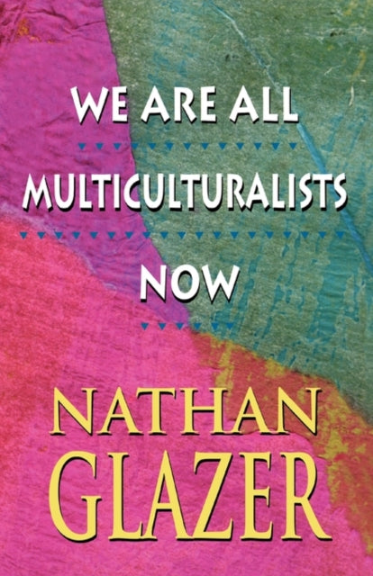 Book cover of: We Are All Multiculturalists Now. By: Nathan Glazer