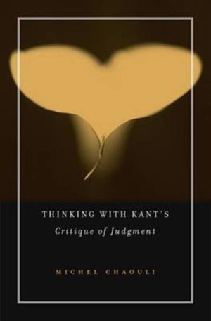 Thinking with Kant’s Critique of Judgment
