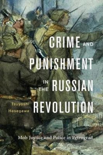 Book cover of: Crime and Punishment in the Russian Revolution. By: Tsuyoshi Hasegawa