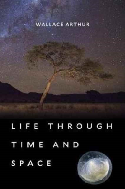 Book cover of: Life through Time and Space. By: Wallace Arthur