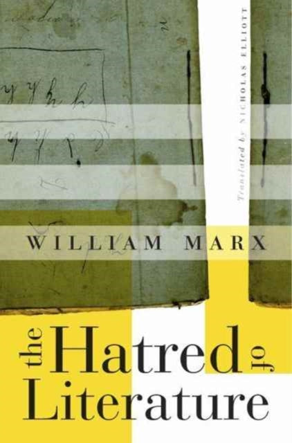 Book cover of: Hatred of Literature. By: William Marx