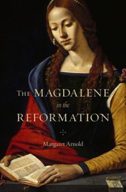 Book cover of: Magdalene in the Reformation. By: Margaret Arnold