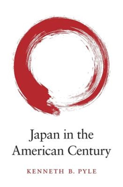 Book cover of: Japan in the American Century. By: Kenneth B. Pyle