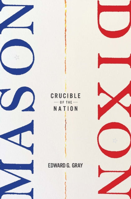 Book cover of: Mason-Dixon. By: Edward G. Gray