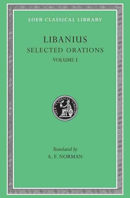 Book cover of: Selected Orations, Volume I. By: Libanius