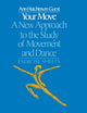 Book cover of: Your Move: A New Approach to the Study of Movement and Dance