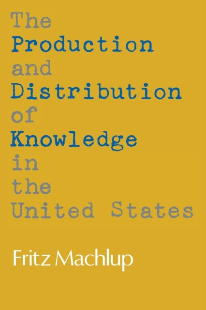 Book cover of: Production and Distribution of Knowledge in the United States. By: Machlup, Fritz