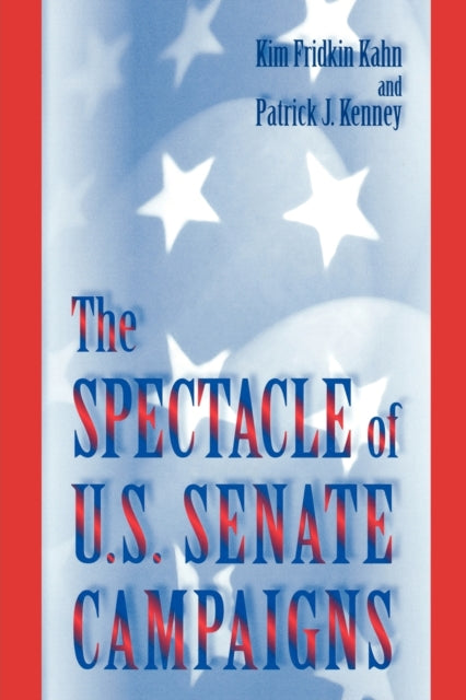 Book cover of: Spectacle of U.S. Senate Campaigns