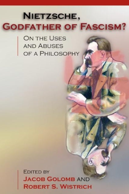 Book cover of: Nietzsche, Godfather of Fascism?
