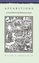 Book cover of: Apparitions in Late Medieval and Renaissance Spain. By: William A., Jr. Christian