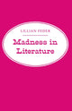 Book cover of: Madness in Literature. By: Lillian Feder