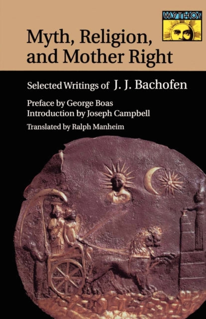 Book cover of: Myth, Religion, and Mother Right. By: Johann Jakob Bachofen