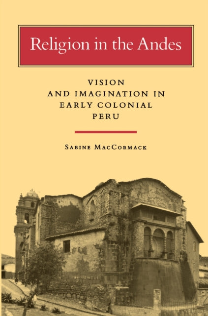 Book cover of: Religion in the Andes. By: Sabine MacCormack