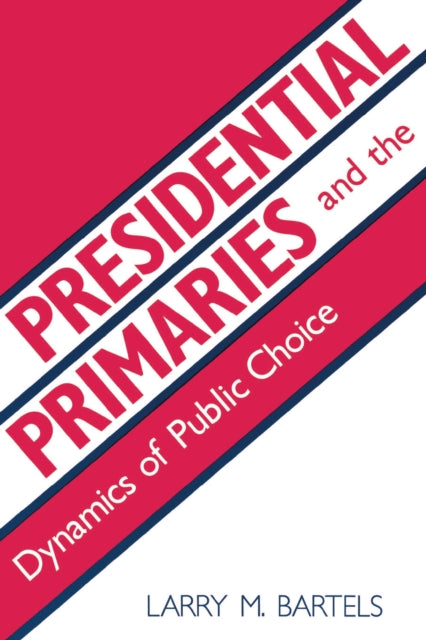 Book cover of: Presidential Primaries and the Dynamics of Public Choice