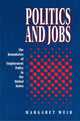 Book cover of: Politics and Jobs. By: Margaret Weir
