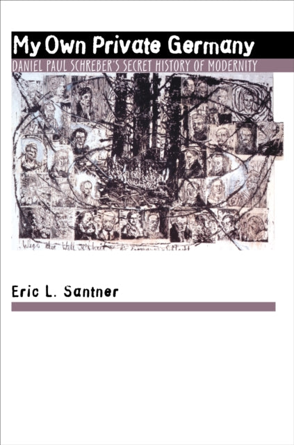 Book cover of: My Own Private Germany. By: Eric L. Santner
