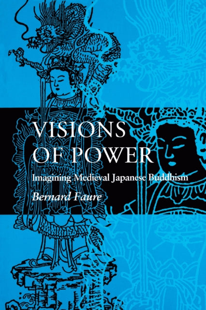 Book cover of: Visions of Power. By: Bernard Faure