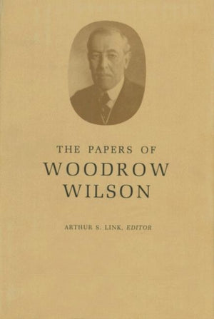 Papers of Woodrow Wilson, Volume 7