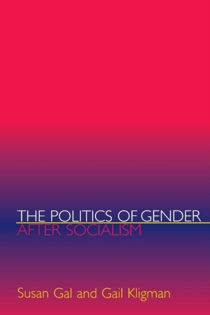 Book cover of: Politics of Gender after Socialism. By: Susan Gal