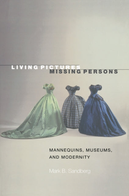 Book cover of: Living Pictures, Missing Persons. By: Mark B. Sandberg