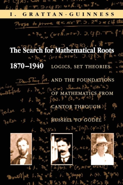 Book cover of: Search for Mathematical Roots, 1870-1940. By: Ivor Grattan-Guinness