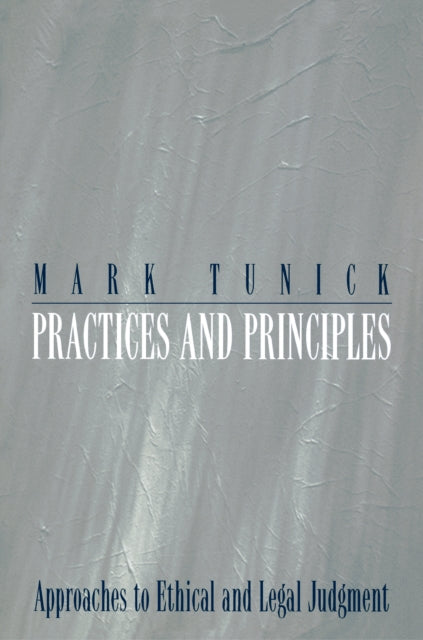 Book cover of: Practices and Principles. By: Mark Tunick