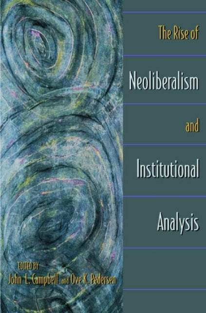 Book cover of: Rise of Neoliberalism and Institutional Analysis