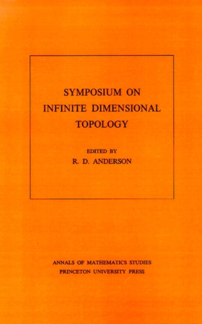 Book cover of: Symposium on Infinite Dimensional Topology. By: R. D. Anderson