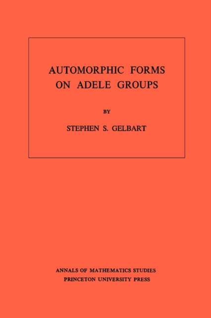 Book cover of: Automorphic Forms on Adele Groups