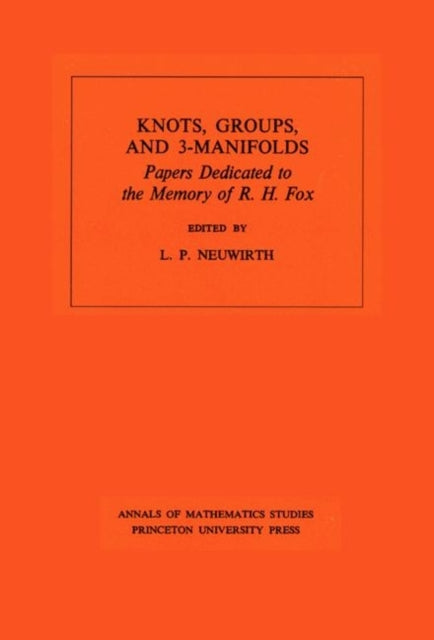 Book cover of: Knots, Groups and 3-Manifolds. By: Lee Paul Neuwirth