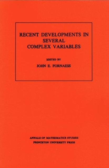 Book cover of: Recent Developments in Several Complex Variables. By: John Erik Fornaess