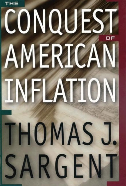 Book cover of: Conquest of American Inflation. By: Thomas J. Sargent