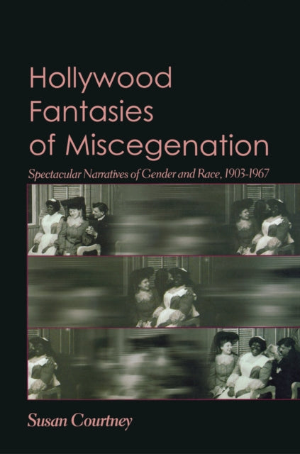 Book cover of: Hollywood Fantasies of Miscegenation