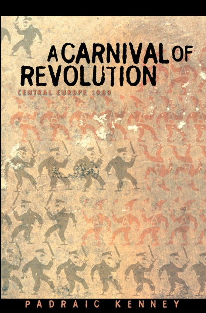 Book cover of: Carnival of Revolution. By: Padraic Kenney