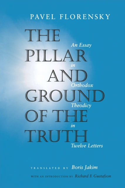 Book cover of: Pillar and Ground of the Truth. By: Pavel Florensky
