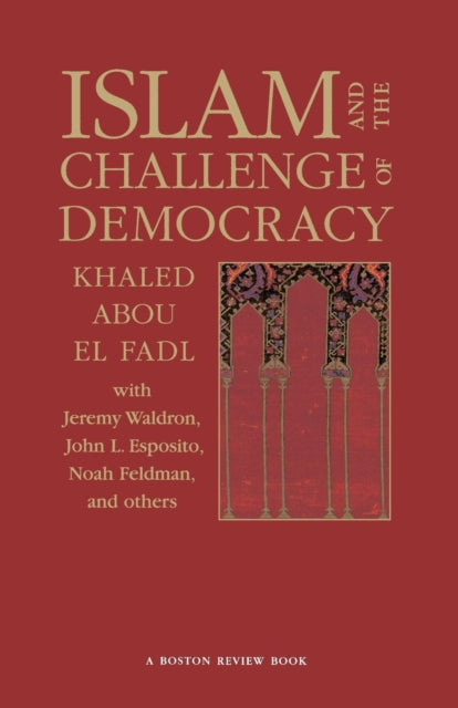 Book cover of: Islam and the Challenge of Democracy. By: Khaled Abou El Fadl
