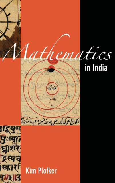 Book cover of: Mathematics in India. By: Kim Plofker