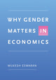 Book cover of: Why Gender Matters in Economics. By: Mukesh Eswaran