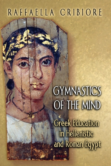 Book cover of: Gymnastics of the Mind. By: Raffaella Cribiore