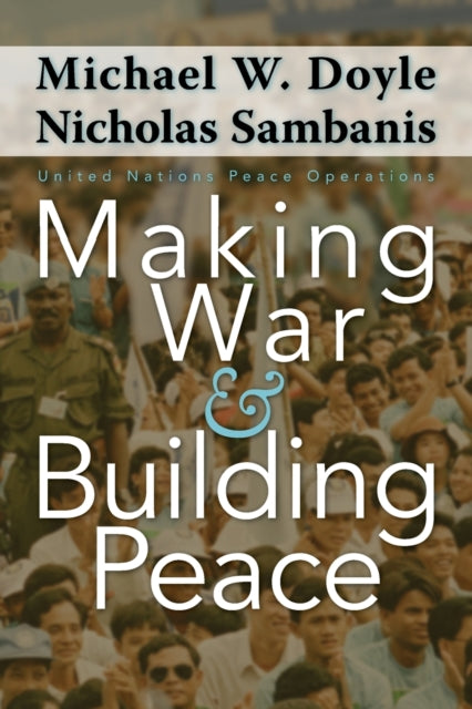 Book cover of: Making War and Building Peace. By: Michael W. Doyle