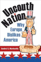Book cover of: Uncouth Nation. By: Andrei S. Markovits