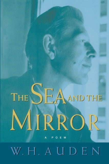 Book cover of: Sea and the Mirror. By: W. H. Auden