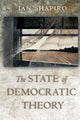 Book cover of: State of Democratic Theory. By: Ian Shapiro