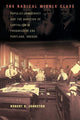 Book cover of: Radical Middle Class. By: Robert D. Johnston