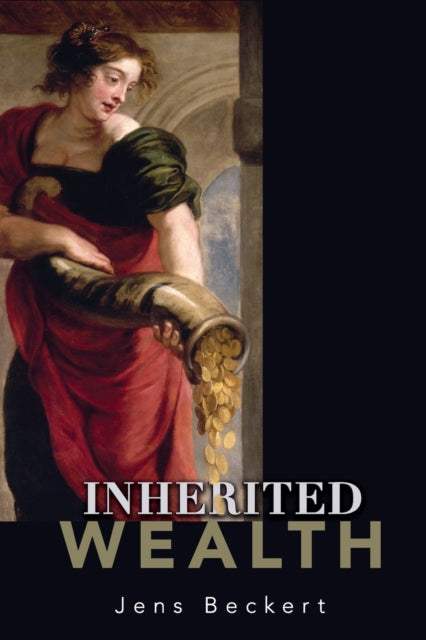 Book cover of: Inherited Wealth. By: Jens Beckert