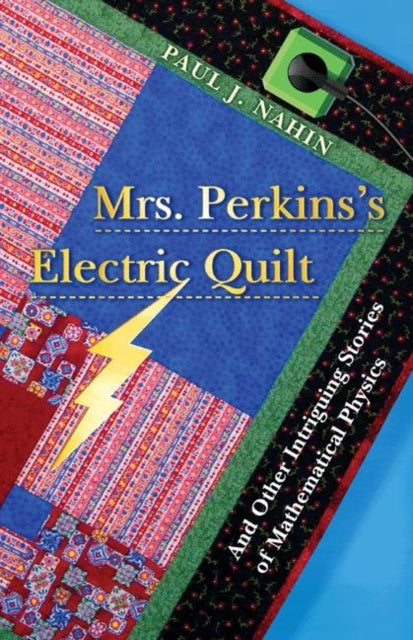 Book cover of: Mrs. Perkins's Electric Quilt. By: Paul J. Nahin