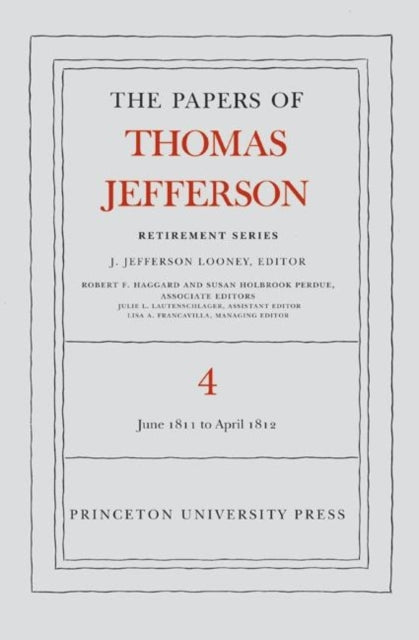 Book cover of: Papers of Thomas Jefferson, Retirement Series, Volume 4. By: Thomas Jefferson