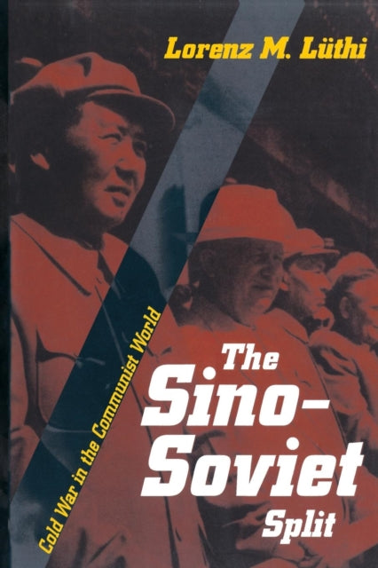 Book cover of: Sino-Soviet Split. By: Lorenz M. Luthi