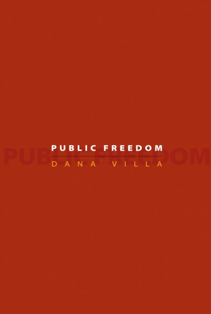 Book cover of: Public Freedom. By: Dana Richard Villa