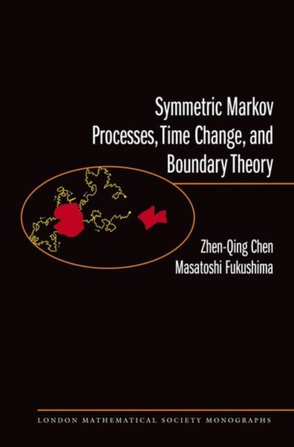 Book cover of: Symmetric Markov Processes, Time Change, and Boundary Theory (LMS-35). By: Zhen-Qing Chen